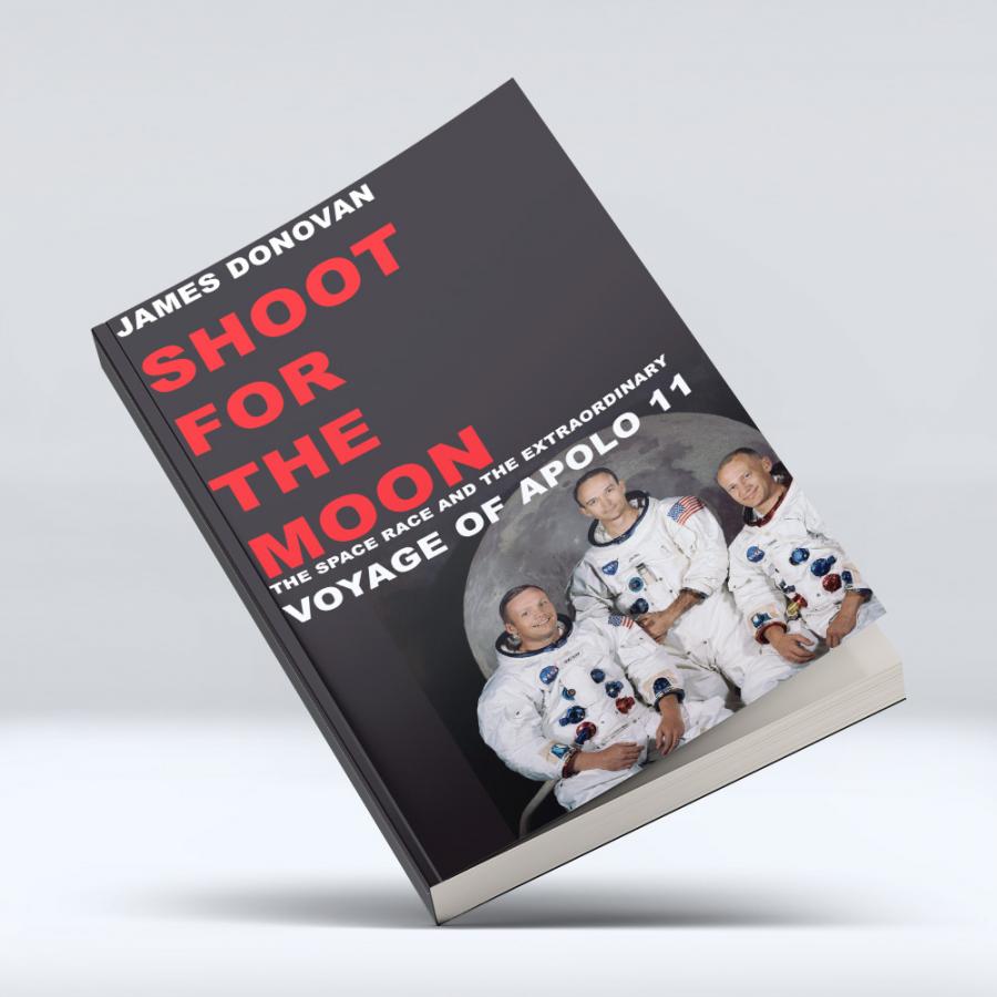 Shoot for the Moon: The Space Race and the Extraordinary Voyage of Apollo 11